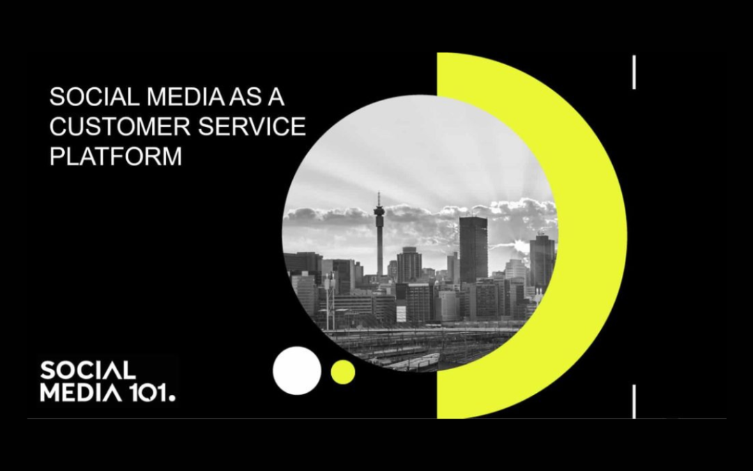 SOCIAL MEDIA AS A CUSTOMER SERVICE PLATFORM [BENEFITS]