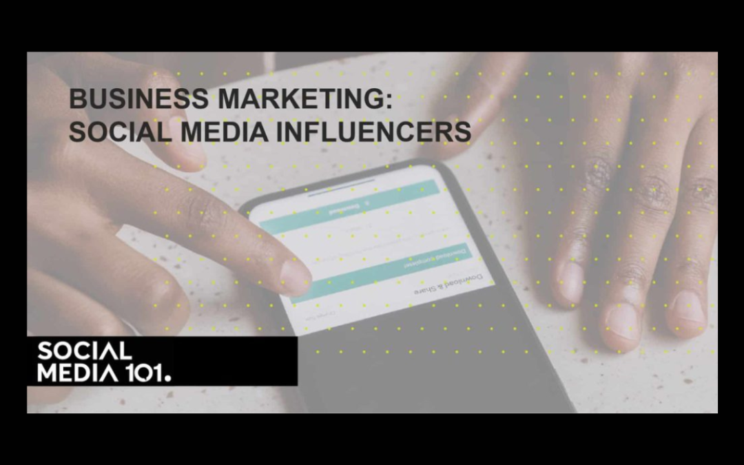 Business Marketing: Social Media Influencers