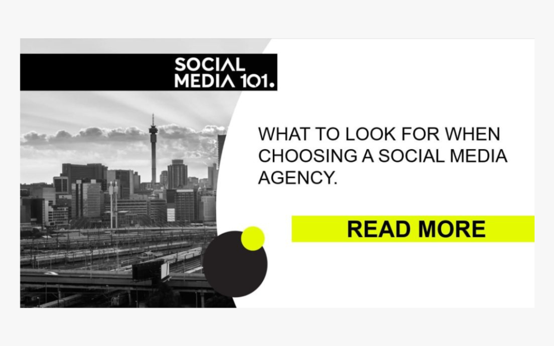 WHAT TO LOOK FOR WHEN CHOOSING A SOCIAL MEDIA AGENCY