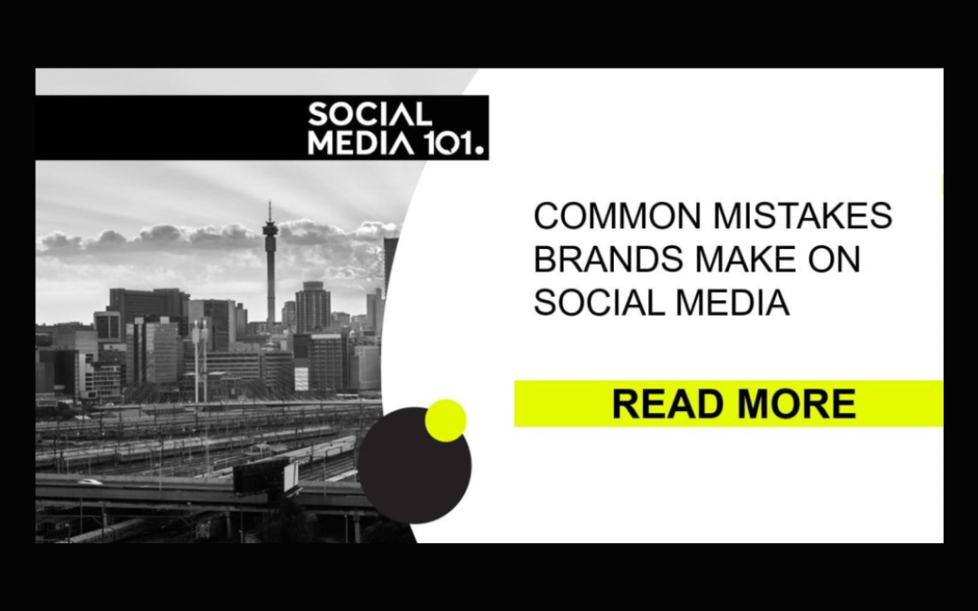 COMMON MISTAKES BRANDS MAKE ON SOCIAL MEDIA