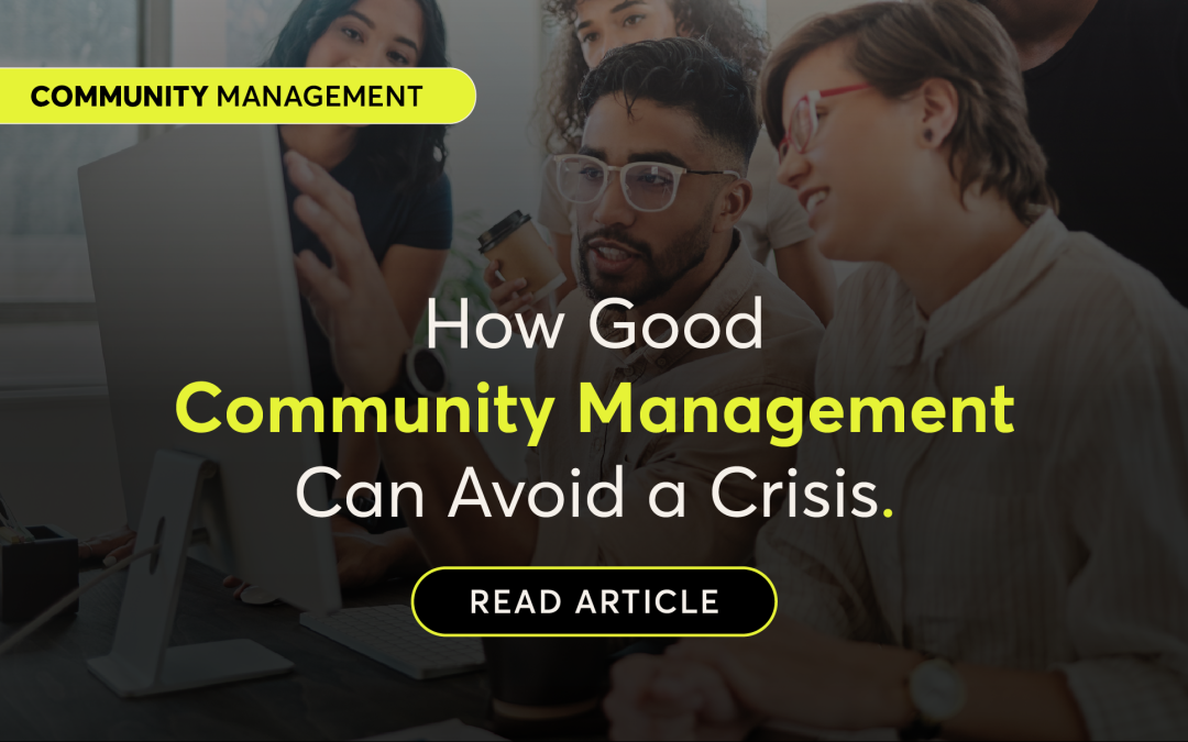 How Good Community Management Can Avoid a Crisis