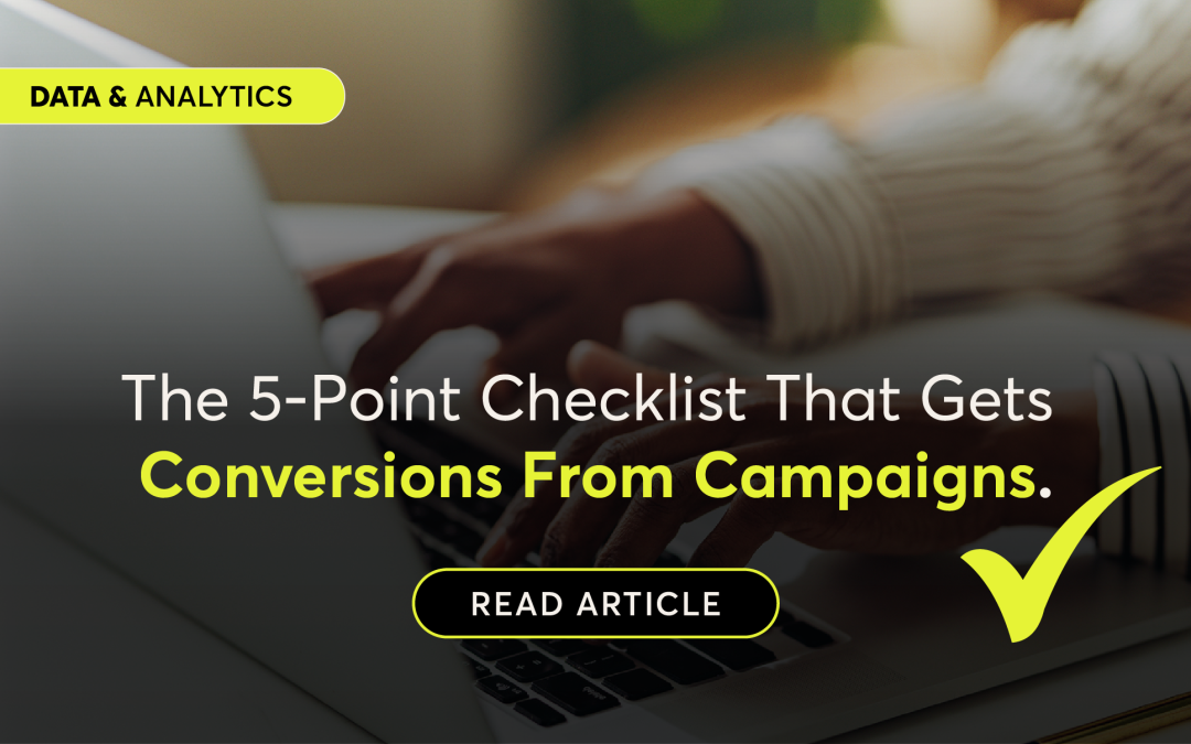 The 5-Point Checklist That Gets Conversions From Campaigns